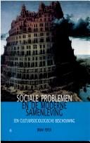 Cover of: Sociale problemen en de moderne samenleving: Een cultuursociologische beschouwing