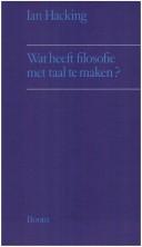 Cover of: Wat Heeft Filisofie Met Taal Te Maken? by Ian Hacking