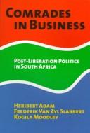 Cover of: Comrades in Business: Post-Liberation Politics in South Africa