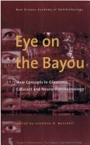 Cover of: Eye on the bayou by New Orleans Academy of Ophthalmology. Session
