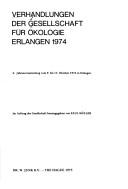 Cover of: Verhandlungen der Gesellschaft für Ökologie, Erlangen, 1974: 4: Jahresversammlung vom 9-13 Oktober 1974 in Erlangen