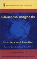 Cover of: Glaucoma diagnosis structure and function by edited by Robert N. Weinreb, Erik L. Greve.