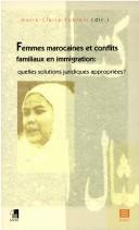 Cover of: Femmes marocaines et conflits familiaux en immigration: Quelles solutions juridiques appropriees?