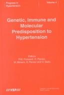 Cover of: Genetic, Immune and Molecular Predisposition to Hypertension (Progress in Hypertension, Volume 4)