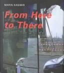 Cover of: Marin Kasimir: From Here To There