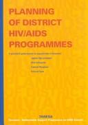 Cover of: Planning of District HIV/Aids Programmes: A Practical Guide Based on Experiences in Tanzania