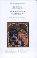 Le traité de l'âme de Jean Buridan. Edition, étude critique et doctrinale by Patar B., Jean Buridan