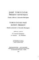 Cover of: Passi Turco-Tatar, Prisent Soviitique. Etudes Offertes Alexandre Bennigsen / Turco-Tatar Past, Soviet Present. Studies Presented to Alexandre Bennigse (Collection Turcica) | Chantal Lemercier-Quelquejay