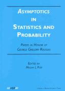 Cover of: Asymptotics in statistics and probability: papers in honor of George Gregory Roussas