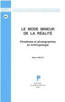 Cover of: Le Mode Mineur de La Rialiti. Paradoxes Et Photographies En Anthropologie (Bibliotheque Des Cahiers de L'Institut de Linguistique de Lo)