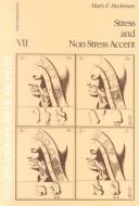 Cover of: Stress and Non-Stress Accent (Netherlands Phonetic Archives, 7)