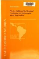 Cover of: "We Are Children of the Mountain", Creolization and Modernization among the Q'eqchi'es (Latin America Studies no. 82)