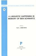 Cover of: A Linguistic Happening in Memory of Ben Schwartz. Studies in Anatolian, Italic and Other Indo-European Languages. (Bibliotheque Des Cahiers de L'Institut de Linguistique de Lo)