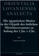 Cover of: Die Dgyptischen Motive in Der Glyptik Des Vstlichen Mittelmeerraumes Zu Anfang Des 2. Jts. V. Chr. by Christian Eder