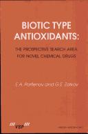 Cover of: Biotic Type Antioxidants: The Prospective Search Area for Novel Chemical Drugs