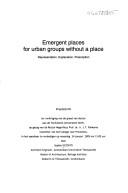 Cover of: Emergent Places for Urban Groups Without a Place: Representation, Explanation, Prescription