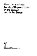 Cover of: Levels of Representation in the Lexicon and in the Syntax by Maria Luisa Zubizarreta, Maria Luisa Zubizarreta