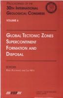 Cover of: Global Tectonic Zones, Supercontinent Formation & Disposal by 