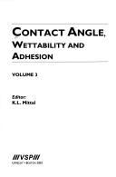 Cover of: Contact Angle, Wettability and Adhension