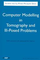 Cover of: Computer Modeling in Tomography and Ill-Posed Problems (Inverse and Ill-Posed Problems Series)
