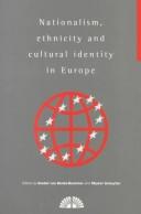 Cover of: Nationalism, ethnicity and cultural identity in Europe by edited by Keebet von Benda-Beckmann and Maykel Verkuyten.