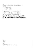 Cover of: Ter sprake: Spraak als betekenisvol geluid in 36 thematische hoofdstukken