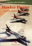 Cover of: Le Hawker Hunter Au Service De L'Aviation Belge