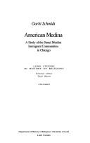 Cover of: American Medina: A Study of the Sunni Muslim Immigrant Communities in Chicago (Lund Studies in History of Religions: Volume 8)