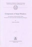 Cover of: Components of Smart Windows: Investigations of Electrochromic Films, Transparent Counter Electrodes and Sputtering Techniques (Comprehensive Summaries of Uppsala Dissertations, 425)