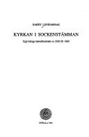 Cover of: Kyrkan i sockenstamman: Uppvidinge harad/kontrakt ca 1820 till 1860 (Acta Universitatis Upsaliensis)