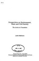 Cover of: Perspectives on environment, state and civil society by Jyrki Käkönen