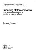 Cover of: Unending Metamorphoses: Myth, Satire & Religion in Salman Rushdie's Novels (Litteratur Teater Film, Nya Serien, 14)