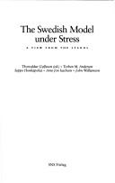 Cover of: The Swedish model under stress by Thorvaldul Gylfason, ed. ; Torben M. Andersen ... [et al.].