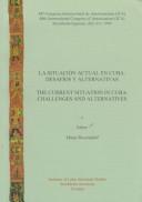 Cover of: Situación actual en Cuba: desafíos y alternativas = The current situation in Cuba : challenges and alternatives