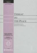 Cover of: Threat to the peace: the interpretation by the Security Council of article 39 of the UN charter