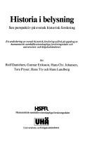 Cover of: Historia i belysning: sex perspektiv på svensk historisk forskning : en utvärdering av svensk historisk forskning utförd på uppdrag av Humanistisk-samhällsvetenskapliga forskningsrådet och Universitets- och högskoleämbetet