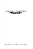 Cover of: INIS: manual for online retrieval from the INIS database on the Internet.