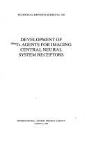 Development of 99mTc Agents for Imaging Central Neural Systems Receptors by IAEA