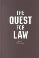 Cover of: The Quest for Law by Peter Wahlgren