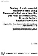 Cover of: Testing of Environmental Transfer Models Using Chernobyl Fallout from the Iput River Catchment Area, Bryansk Region, Russian Federation (IAEA-Biomass-4) | 