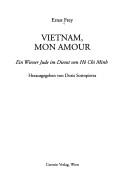 Vietnam, mon amour by Ernst Frey, Doris Sotopiertra