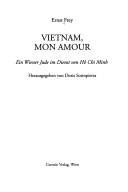 Cover of: Vietnam, mon amour. Ein Wiener Jude im Dienst von Ho Chi Minh.