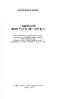 Cover of: Formation of uranium ore deposits by Symposium on the Formation of Uranium Ore Deposits Athens 1974.