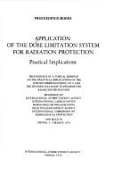 Cover of: Application of the dose limitation system for radiation protection by International Atomic Energy Agency.