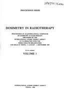 Cover of: Dosimetry in Radiotherapy/Isp760 1: Proceedings of an International Symposium on Dosimetry in Radiotherapy (Proceedings Series (International Atomic Energy Agency).)