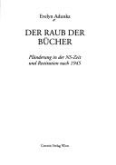 Cover of: Raub der B ucher: Pl underung in der NS-Zeit und Restitution nach 1945