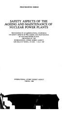 Cover of: Safety Aspects of the Aging and Maintenance of Nuclear Power Plants: Proceedings of an International Symposium on Safety Aspects of the Ageing and Maintenance ... (International Atomic Energy Agency).)