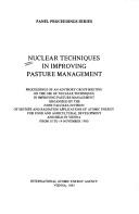 Cover of: Nuclear techniques in improving pasture management: proceedings of an advisory group meeting on the use of nuclear techniques in improving pasture management