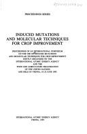 Cover of: Induced Mutations and Molecular Techniques for Crop Improvement: Proceedings of an International Symposium on the Use of Induced Mutations and Molecular ... (Proceedings (International Atomic Energy))