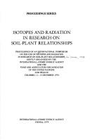 Isotopes and radiation in research on soil-plant relationships by International Symposium on the Use of Isotopes and Radiation in Research on Soil-Plant Relationships (1978 Colombo, Sri Lanka)